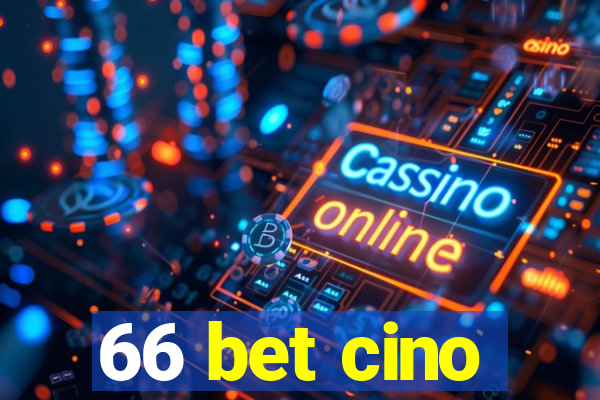 66 bet cino